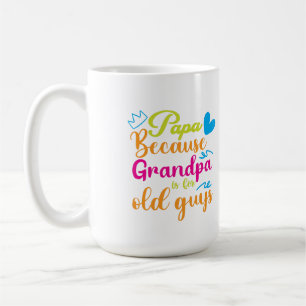 Opa ist für die Gestaltung alter Typ" Kaffeetasse