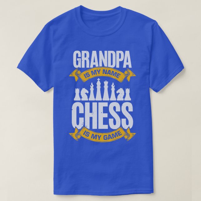Opa ist mein Name Schach ist mein Spiel T-Shirt (Design vorne)