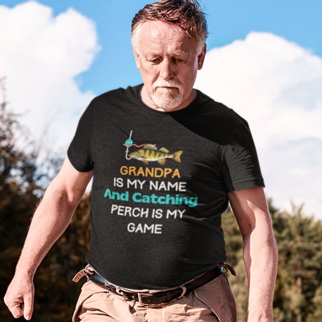 Opa T-Shirt (Grandpa is My Name and Catching Perch is My Game T-Shirt)