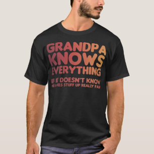Opa weiß alles, was trinken T-Shirt
