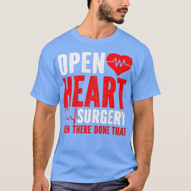 Open Heart Surgery Been There Done That T-Shirt (Vorderseite)