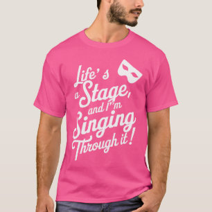 Opera Enthusiasten Life ist eine Bühne und ich sin T-Shirt