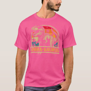 Opera-Saurus T Rex Dinosaur Opera Saurus Family Ma T-Shirt