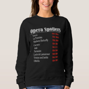 Opera Spoiler Tosca Sie stirbt Latraviata Madame a Sweatshirt