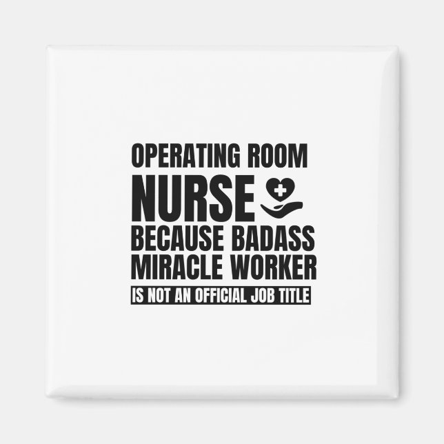 Operating room nurse because badass miracle worker magnet (Vorne)