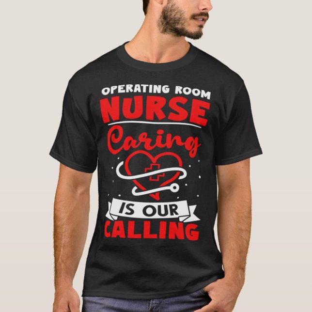 Operating Room Nurse Caring is Our Calling T-Shirt (Vorderseite)