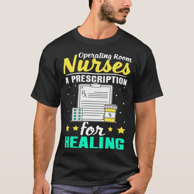 Operating Room Nurses A Prescription for Healing T-Shirt (Vorderseite)