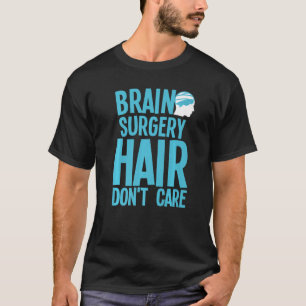 Operation des Gehirns bei Männern Frauen Neurochir T-Shirt