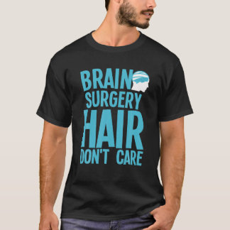 Operation des Gehirns bei Männern Frauen Neurochir T-Shirt