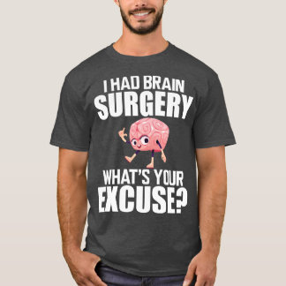 Operation des Gehirns Ich hatte eine Gehirn-Operat T-Shirt