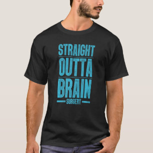 Operation des Gehirns im Frauenhaus Neurochirurgie T-Shirt