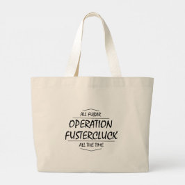Operation Fustercluck Jumbo Stoffbeutel