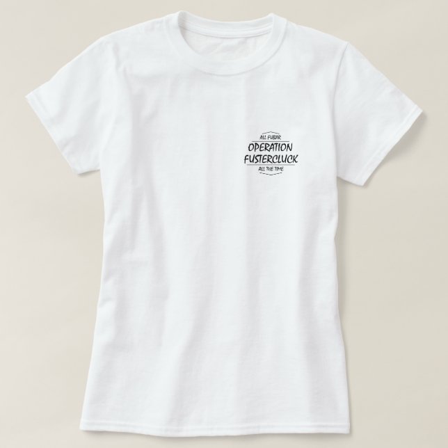 Operation Fustercluck Ladys' T - Shirt (Design vorne)