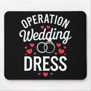 Operation Wedding Dress Mousepad