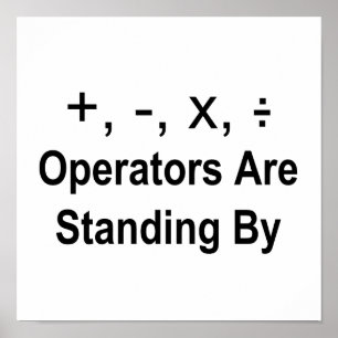 Operators Are Standing By Poster