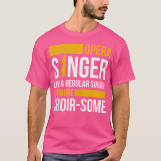 Opernsängerin für Opernfestival Tenor Sängermusik T-Shirt