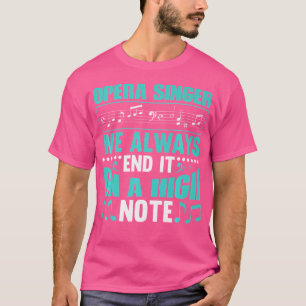 Opernsängerin Wir beenden immer Opernsängerin T-Shirt