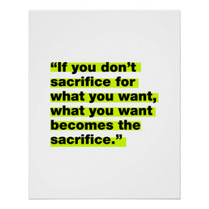 Opfere das Motivierend Zitate-Poster Poster