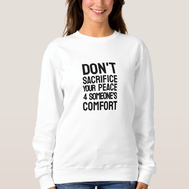 Opfere nicht deinen Frieden  Sweatshirt (Vorderseite)