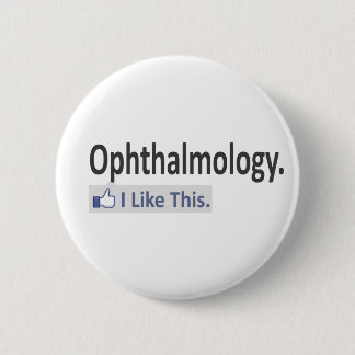Ophthalmologie... Ich mag das Button