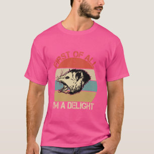 Opossum Possum als Erstes bin ich eine Freude Sarc T-Shirt
