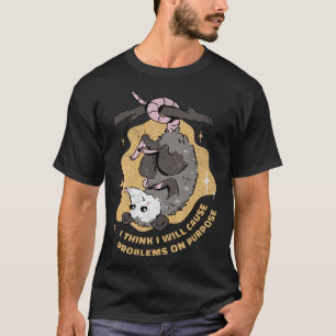 Opossum verursacht Probleme mit Absicht Sarcastic T-Shirt