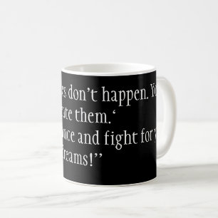 „Opportunities don' t happen. You create them. Kaffeetasse