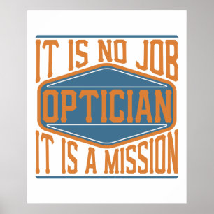Optiker - es ist kein Job, es ist ein Auftrag Poster