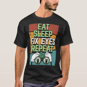 Optiker essen Schlafkorrektur Augen Wiederholen Au T-Shirt