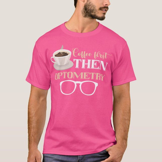 Optiker Kaffee Erster Optometriker Augenbrille Aug T-Shirt (Vorderseite)