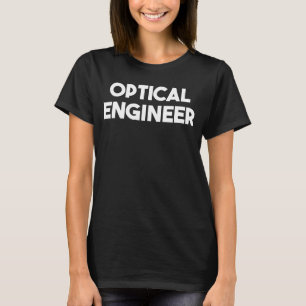 Optikingenieur T-Shirt