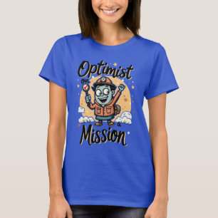 Optimist auf einer Motivierend Mission T-Shirt