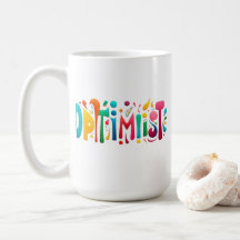"Optimistisch weiße Tasse - Farbiges Motivierend D