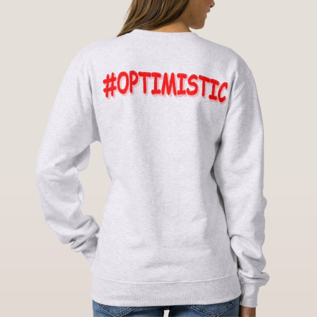 "#OPTIMISTISCHES" Niedliches Design. Jetzt kaufen Sweatshirt (Rückseite)