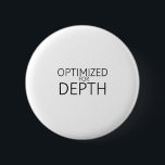 Optimized For Depth Minimalist Industrial Button<br><div class="desc">Signal your focus status. A high-contrast, minimalist pin featuring bold text for your bag, jacket, or office lanyard—letting others know you are in deep-work mode.</div>