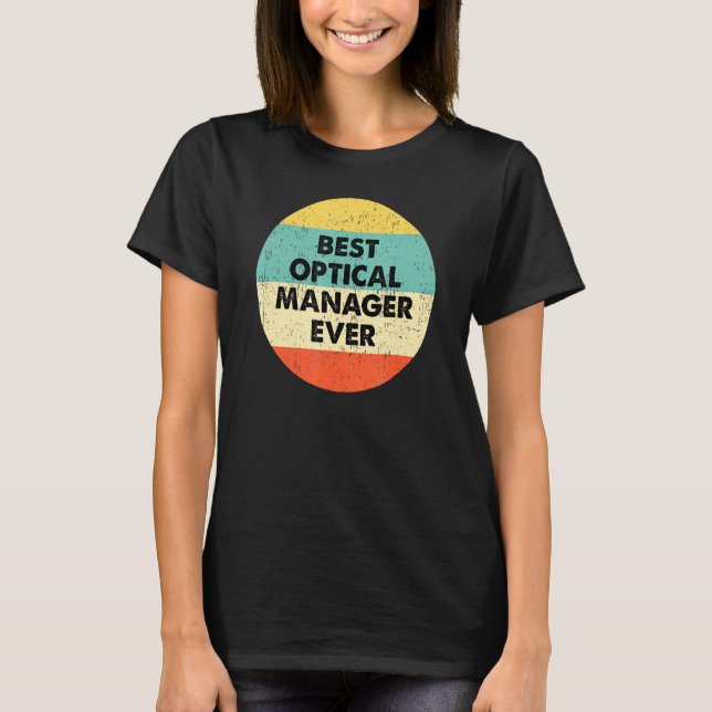 Optischer Manager Bester optischer Manager aller Z T-Shirt (Vorderseite)