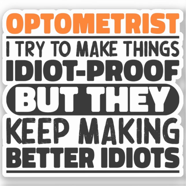 Optometriker Ich versuche Dinge zu Lustigen Sprüch Aufkleber (Vorderseite)