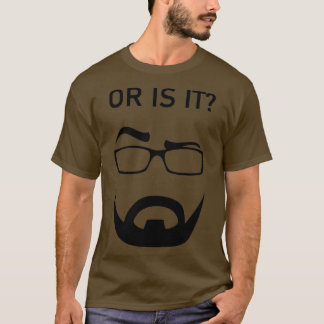 OR IS IT T-Shirt