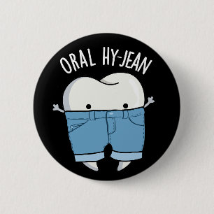 Oral Hy-jean Funny Tooth Pun Dark BG Button