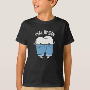Oral Hy-jean Funny Tooth Pun Dark BG T-Shirt