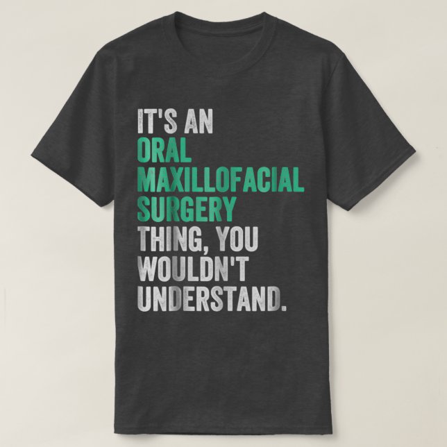 Orale Maxillofaciale Operation Chirurgen Zahnmediz T-Shirt (Design vorne)