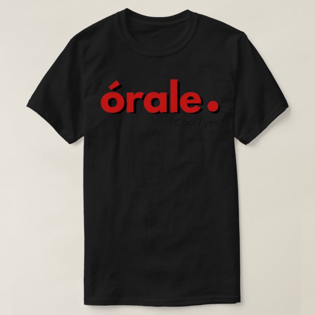 Orale mexikanische Worte, die Erstaunen oder Ärger T-Shirt (Design vorne)