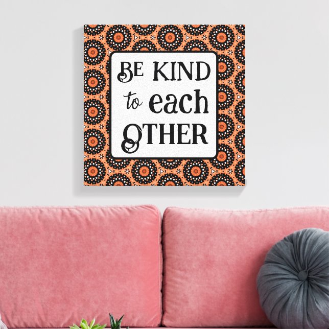 Orange and Black BE KIND  Leinwanddruck (Insitu (Wohnzimmer))