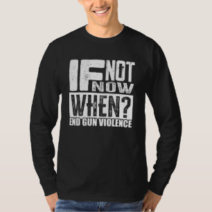 Orange Anti-Gun tragen, wenn nicht jetzt, wenn das T-Shirt