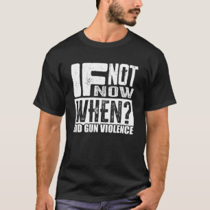 Orange Anti-Gun tragen, wenn nicht jetzt, wenn das T-Shirt
