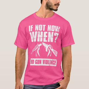 Orange Anti-Gun tragen, wenn nicht jetzt, wenn das T-Shirt