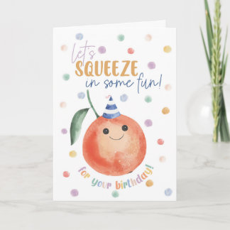 Orange Birthday Card – Let’s Squeeze in Some Fun Karte