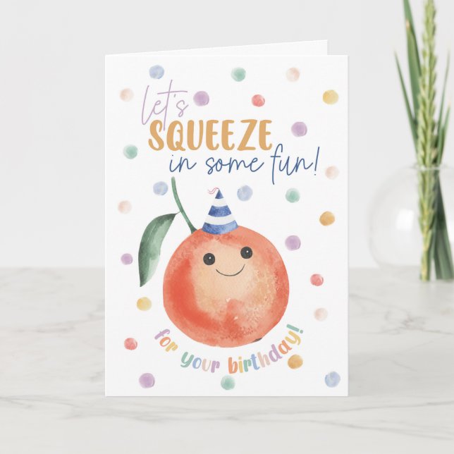 Orange Birthday Card – Let’s Squeeze in Some Fun Karte (Vorderseite)