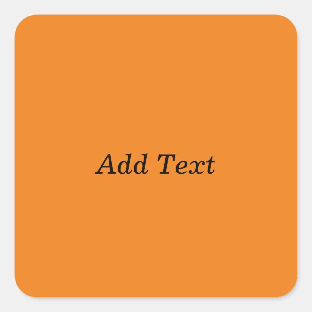 Orange Create your own Add Text Custom Quadratischer Aufkleber (Vorderseite)