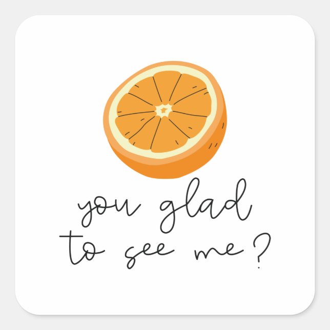 Orange du willst mich sehen? quadratischer aufkleber (Vorderseite)